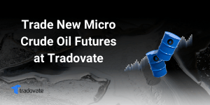 Trade New Micro Crude Oil Futures at Tradovate